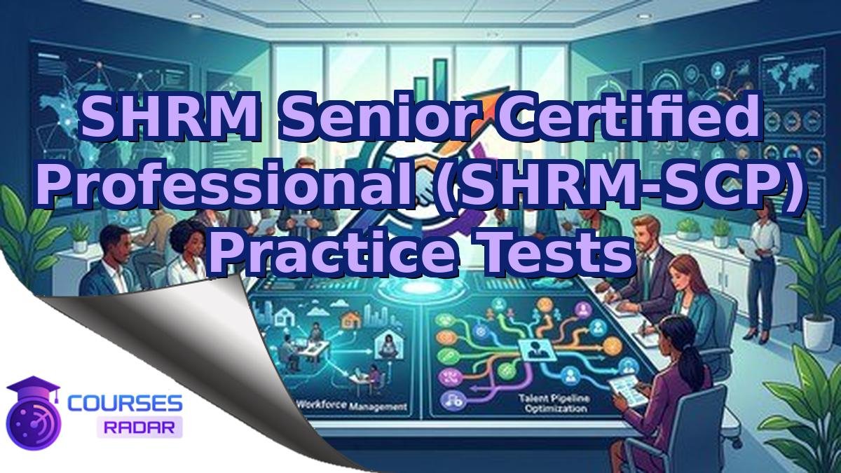 SHRM Senior Certified Professional (SHRM-SCP) Practice Tests