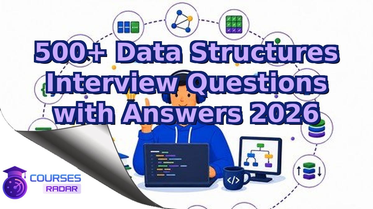 500+ Data Structures Interview Questions with Answers 2026