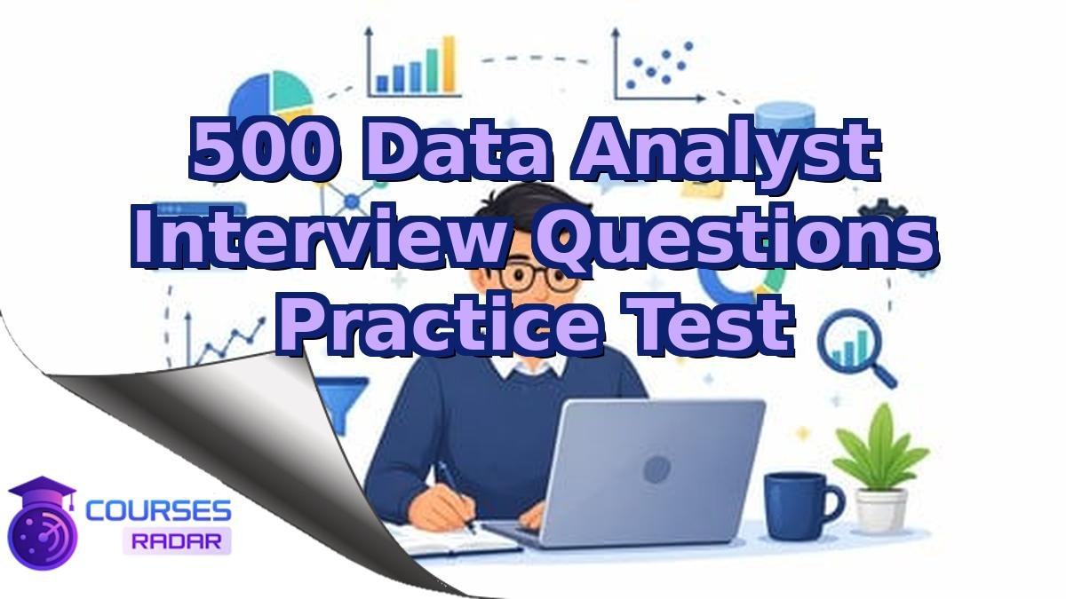 500 Data Analyst Interview Questions Practice Test