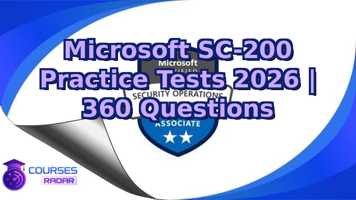 Microsoft SC-200 Practice Tests 2026 | 360 Questions