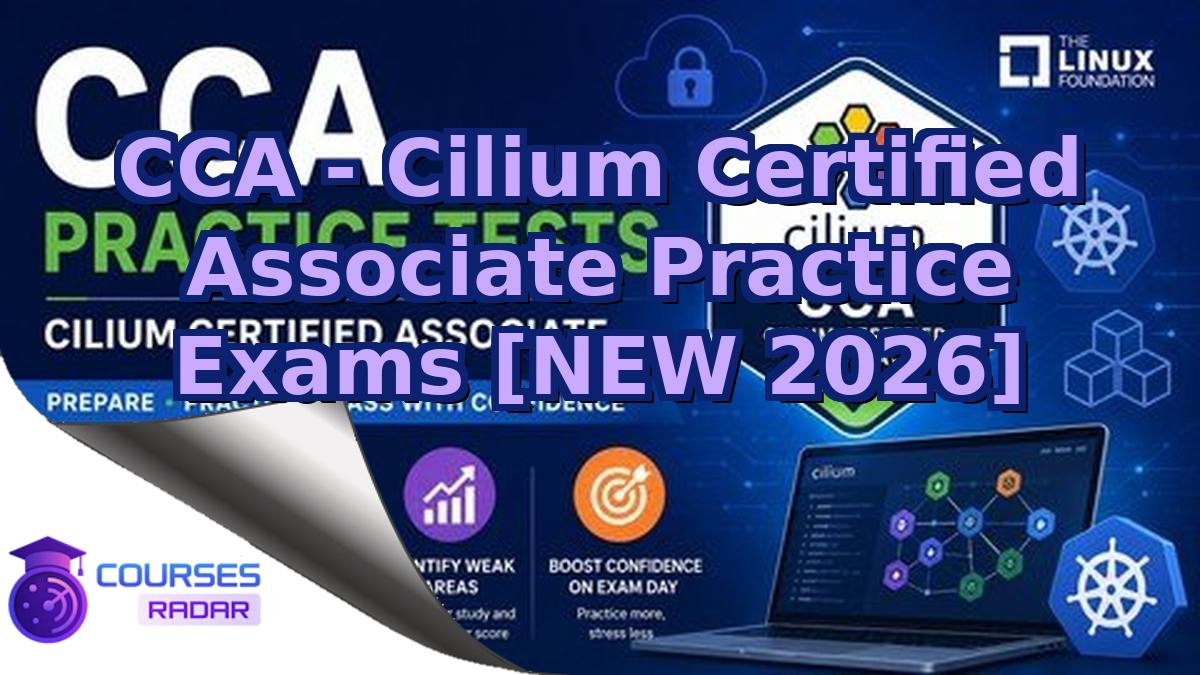 CCA - Cilium Certified Associate Practice Exams [NEW 2026]