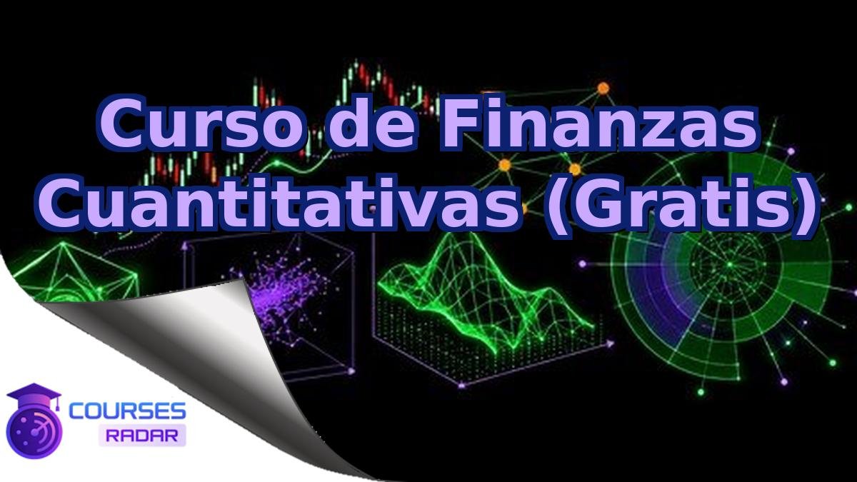 Curso de Finanzas Cuantitativas (Gratis)