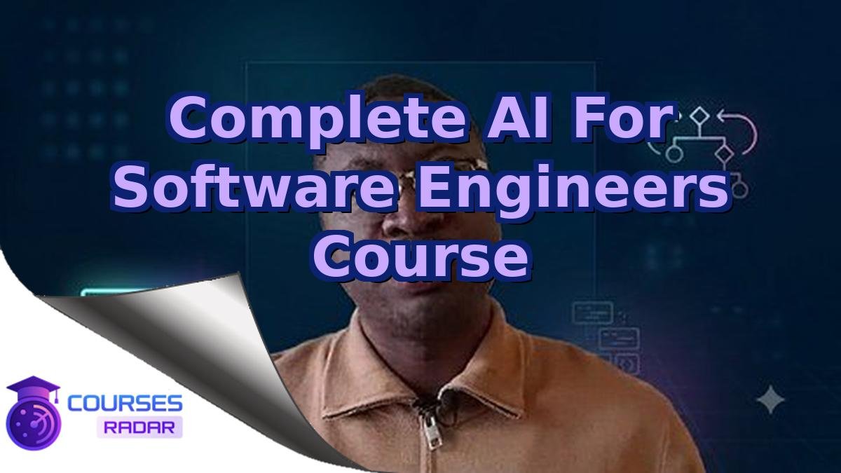 Complete AI For Software Engineers Course