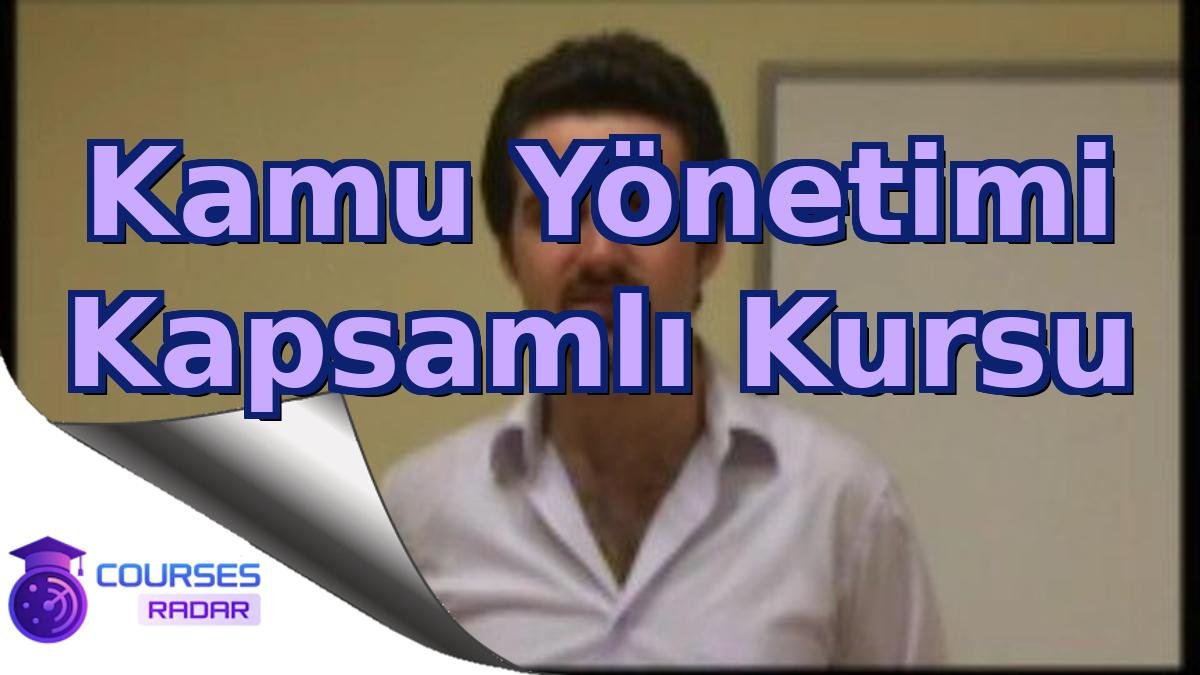 Kamu Yönetimi Kapsamlı Kursu