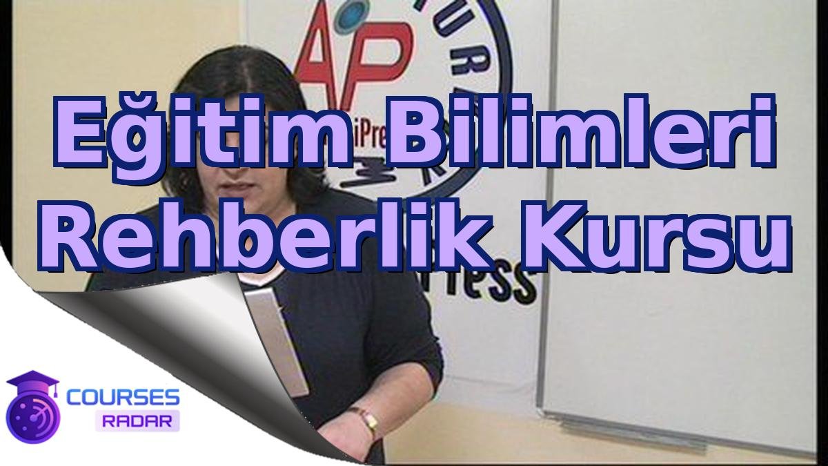 Eğitim Bilimleri Rehberlik Kursu
