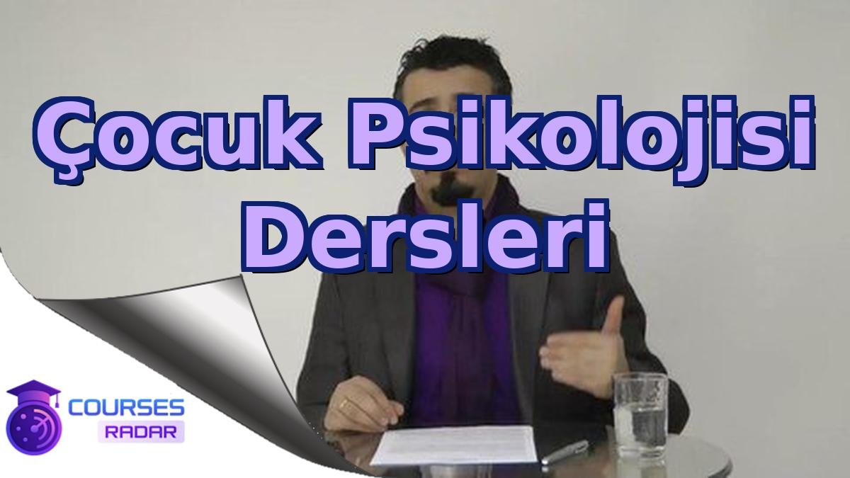 Çocuk Psikolojisi Dersleri