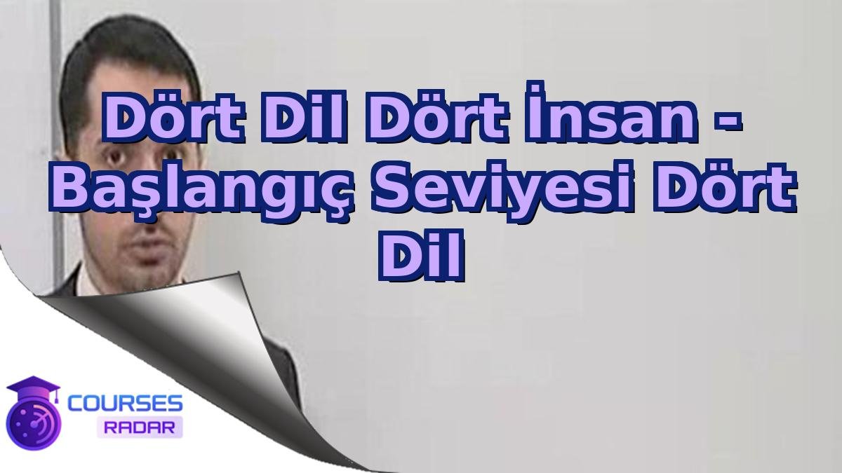 Dört Dil Dört İnsan - Başlangıç Seviyesi Dört Dil