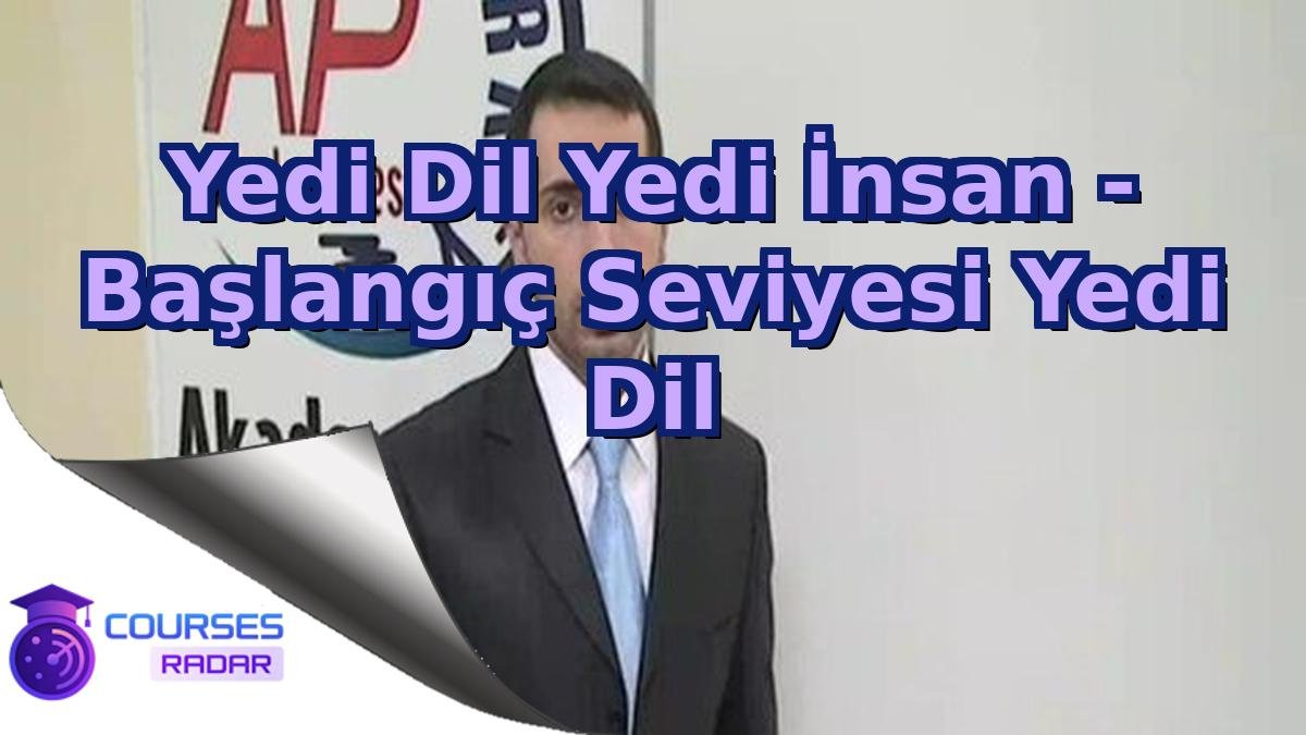 Yedi Dil Yedi İnsan - Başlangıç Seviyesi Yedi Dil