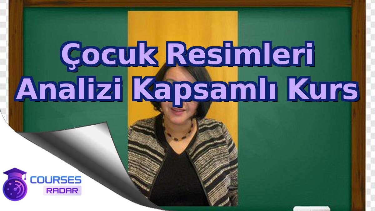 Çocuk Resimleri Analizi Kapsamlı Kurs