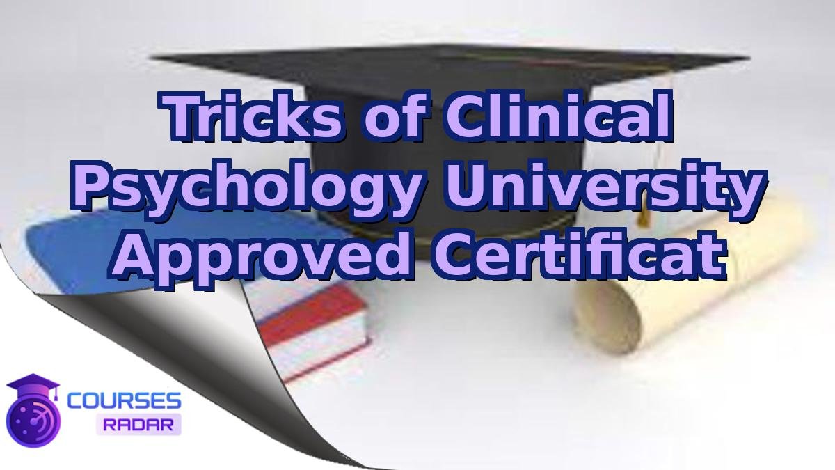 Tricks of Clinical Psychology University Approved Certificat
