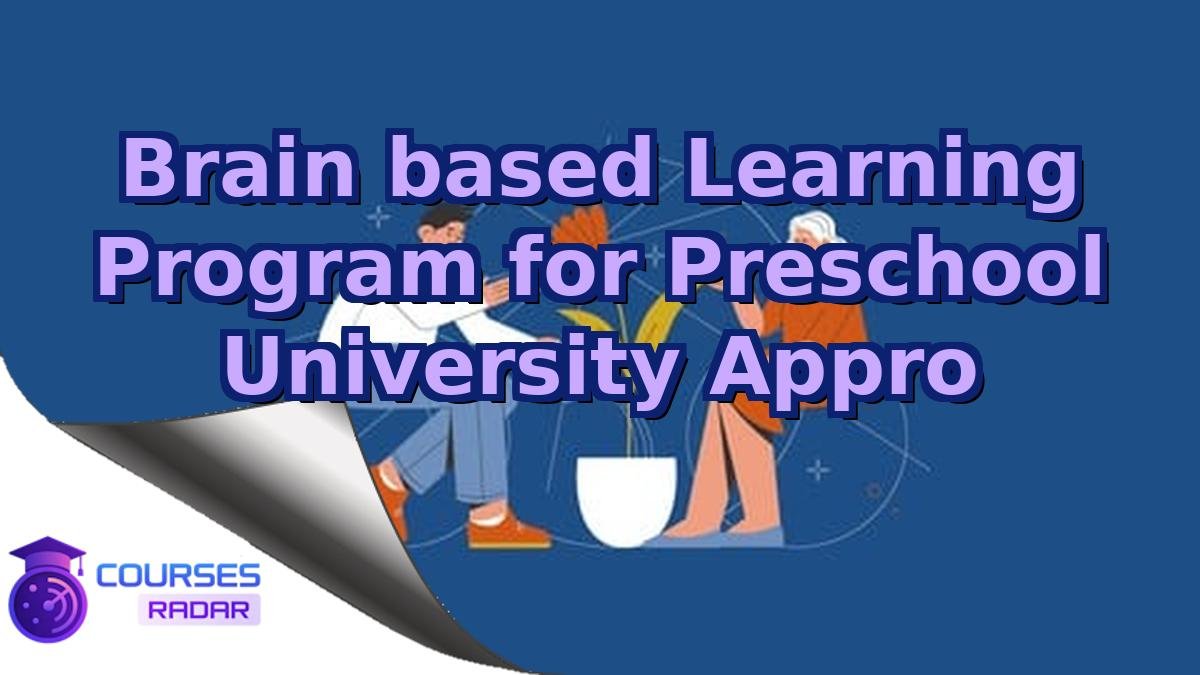 Brain based Learning Program for Preschool University Appro