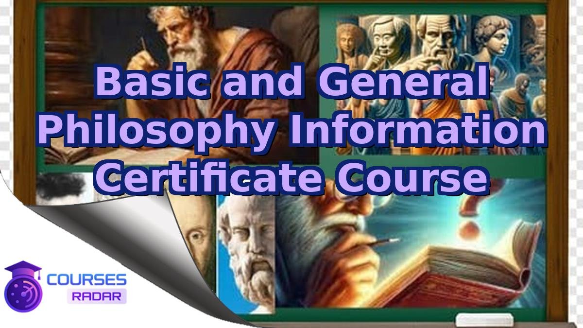 Basic and General Philosophy Information Certificate Course