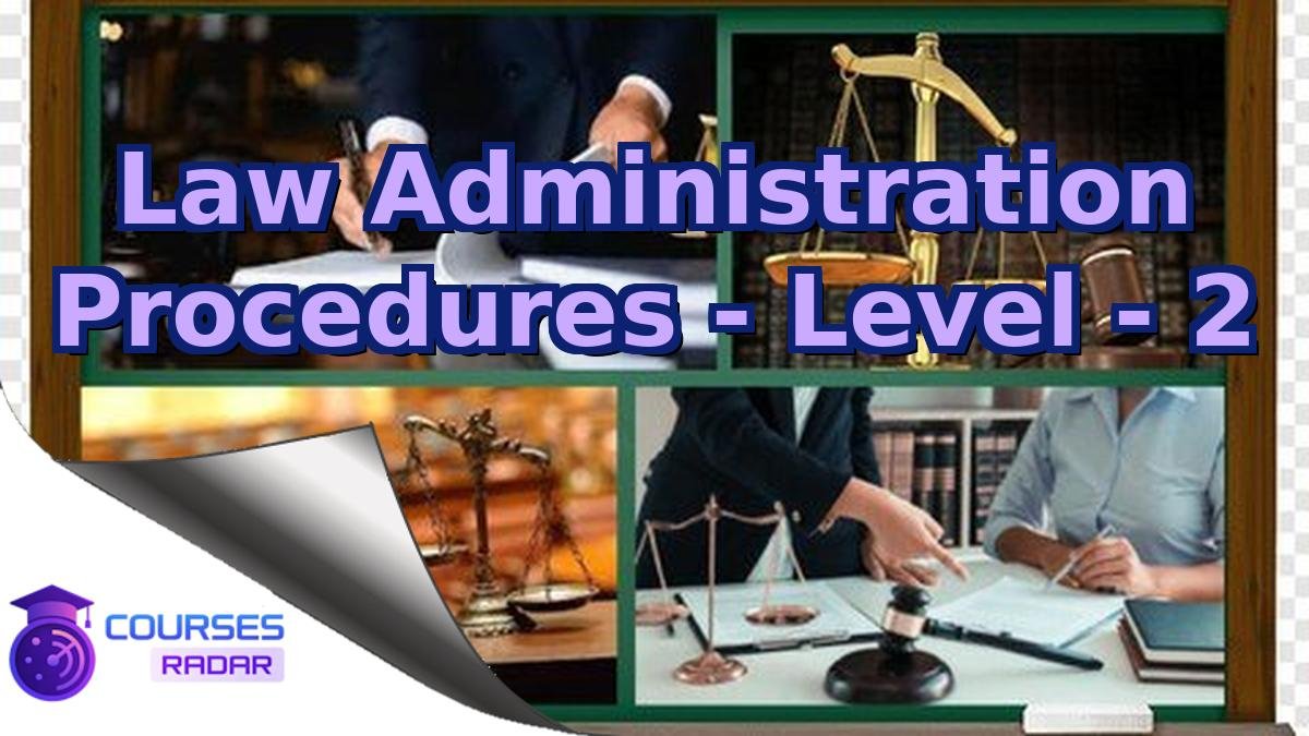 Law Administration Procedures - Level - 2
