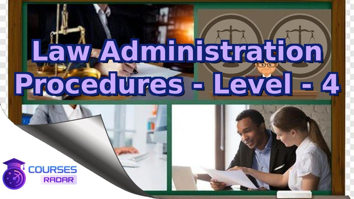 Law Administration Procedures - Level - 4