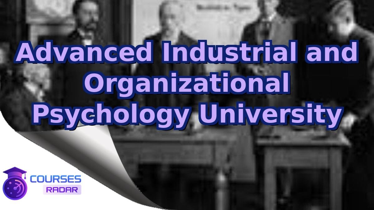 Advanced Industrial and Organizational Psychology University
