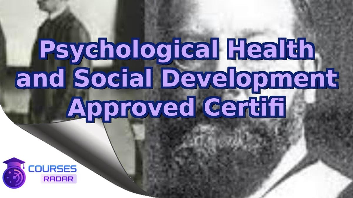 Psychological Health and Social Development Approved Certifi