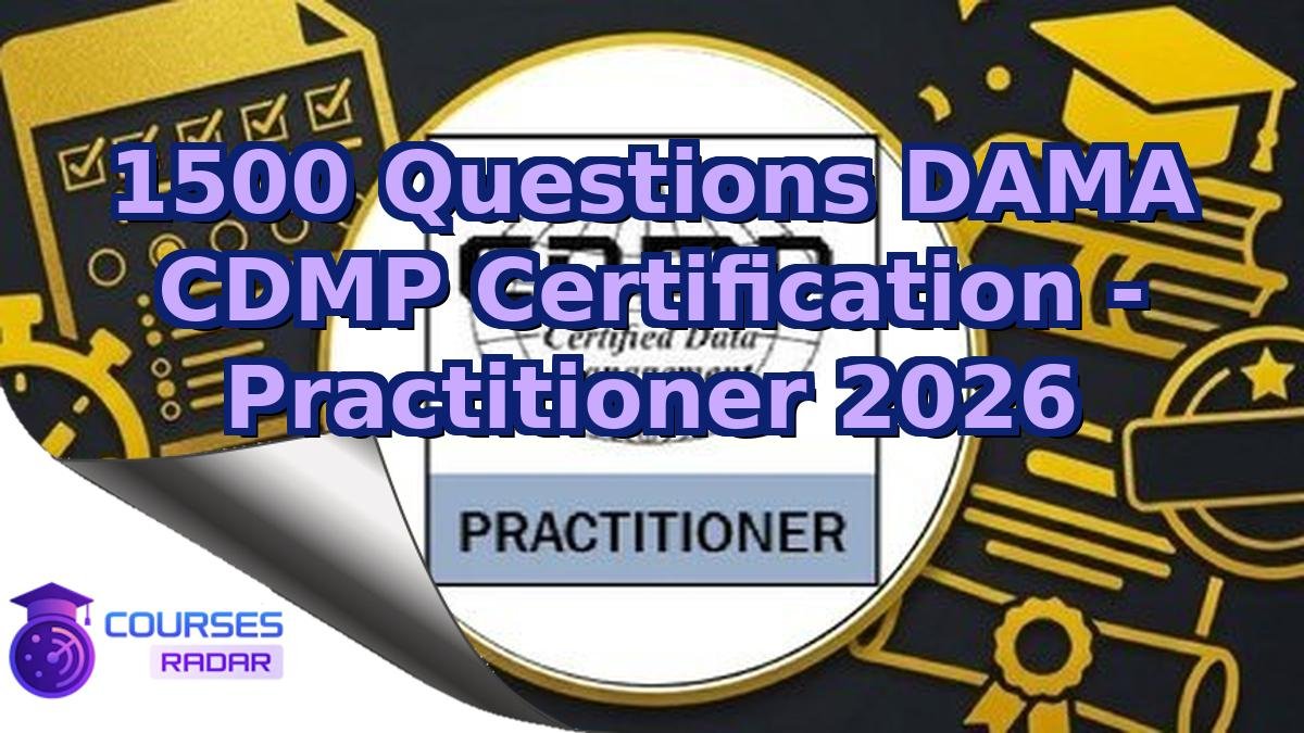 1500 Questions DAMA CDMP Certification - Practitioner 2026