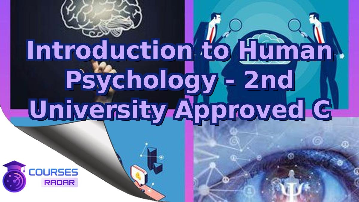 Introduction to Human Psychology - 2nd University Approved C