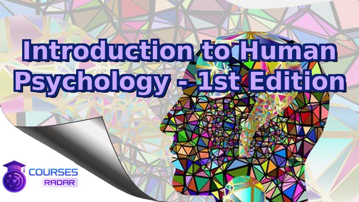 Introduction to Human Psychology - 1st Edition