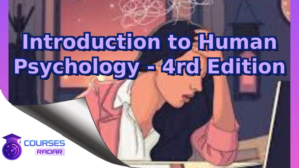 Introduction to Human Psychology - 4rd Edition