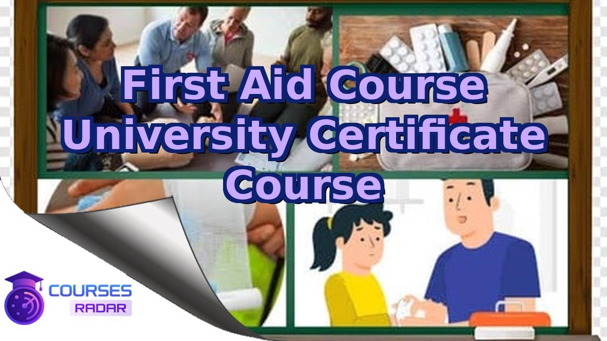 First Aid Course University Certificate Course