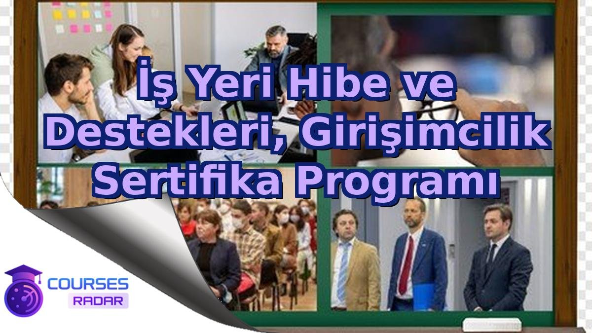 İş Yeri Hibe ve Destekleri, Girişimcilik Sertifika Programı