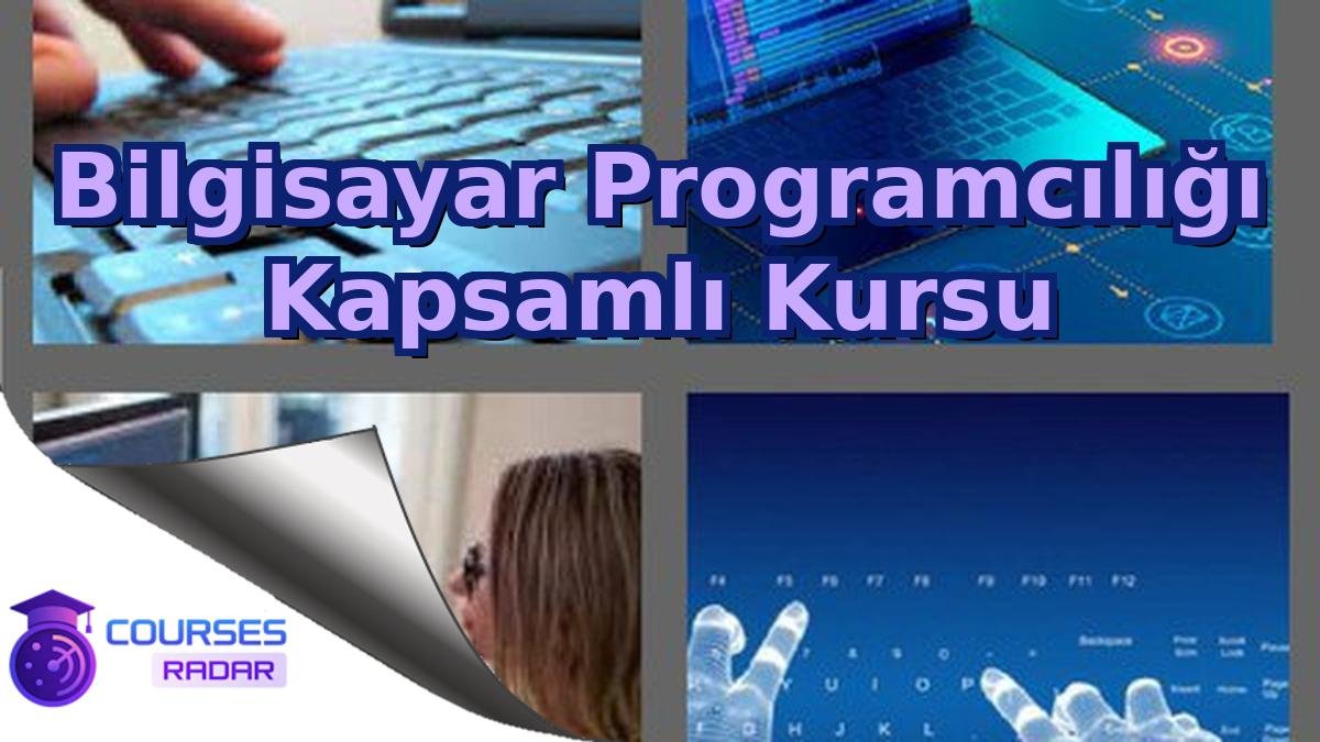 Bilgisayar Programcılığı Kapsamlı Kursu