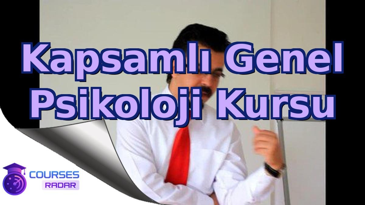 Kapsamlı Genel Psikoloji Kursu