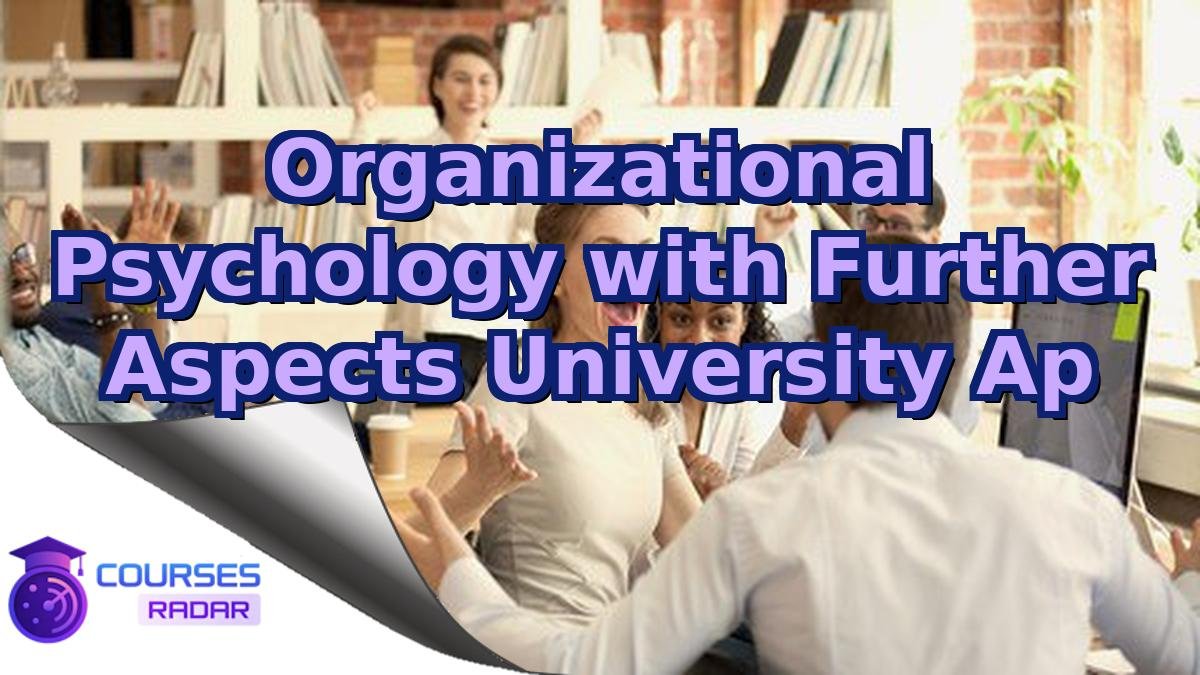 Organizational Psychology with Further Aspects University Ap