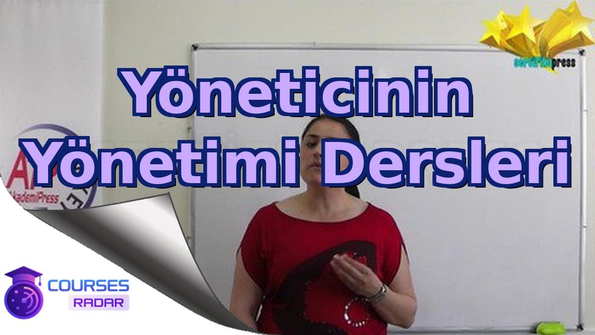 Yöneticinin Yönetimi Dersleri