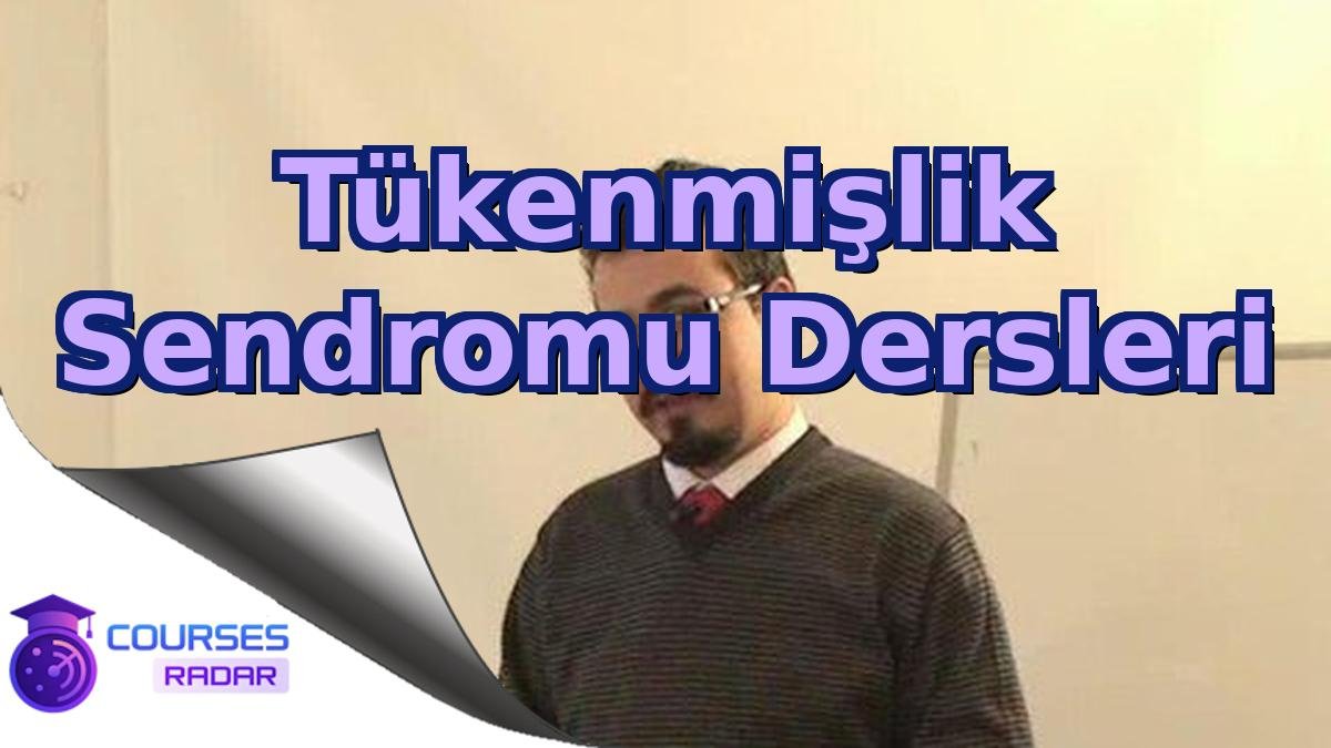 Tükenmişlik Sendromu Dersleri