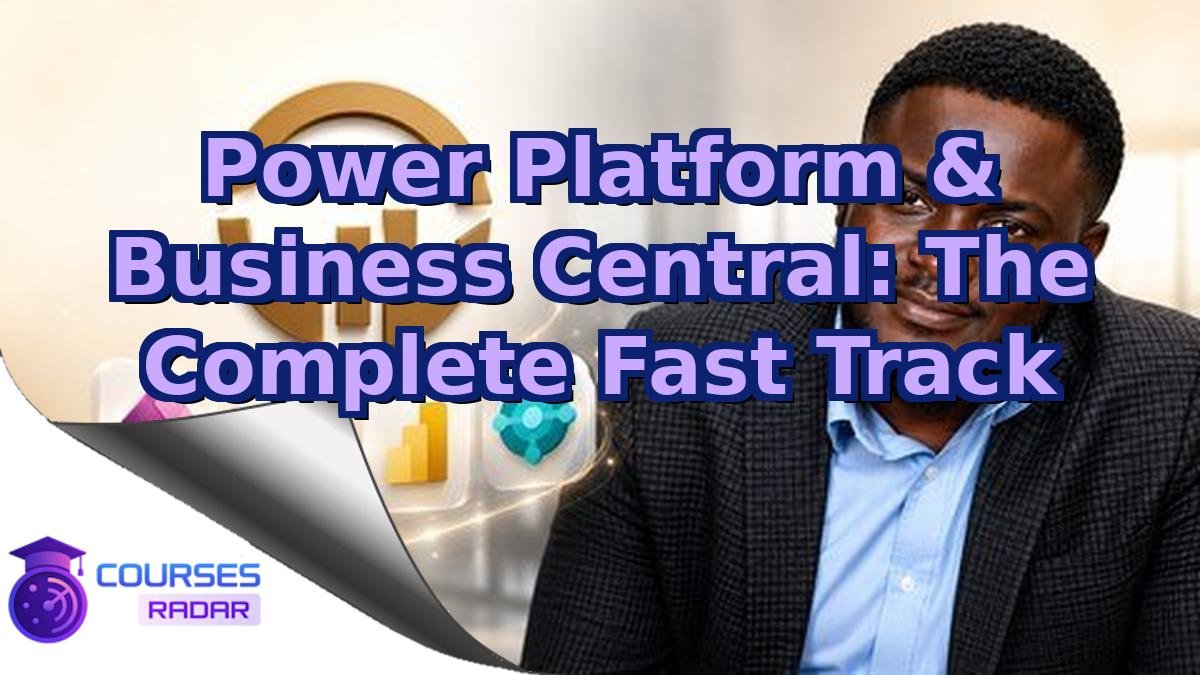 Power Platform & Business Central: The Complete Fast Track