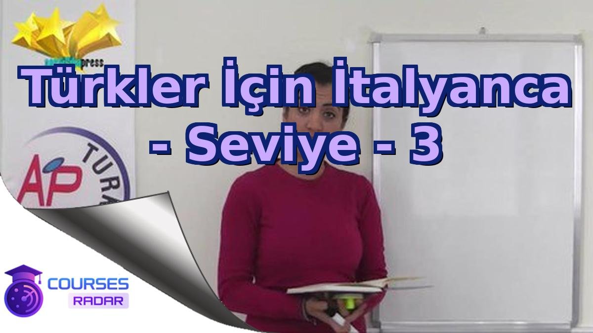 Türkler İçin İtalyanca - Seviye - 3