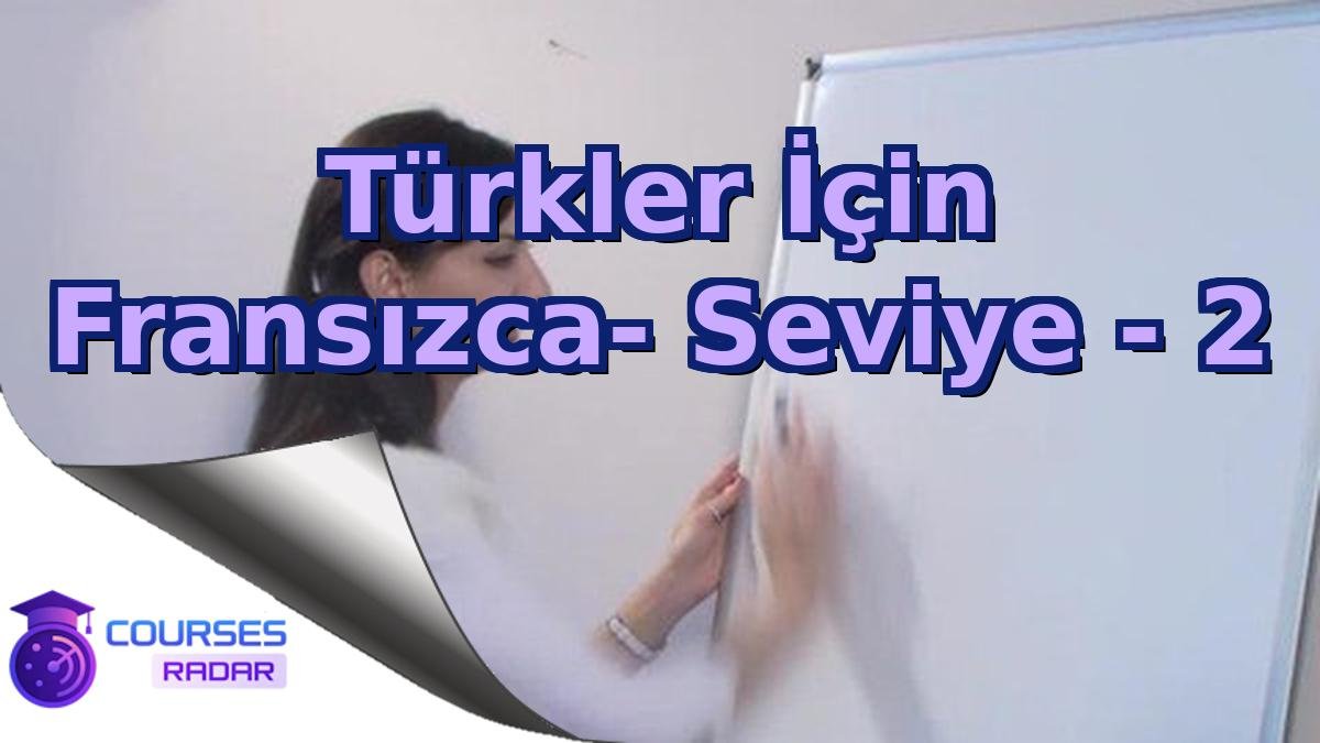 Türkler İçin Fransızca- Seviye - 2