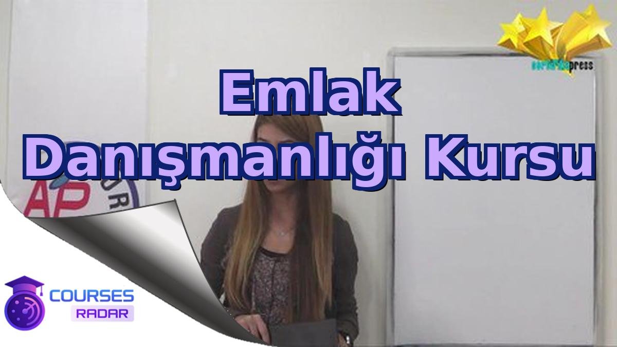 Emlak Danışmanlığı Kursu