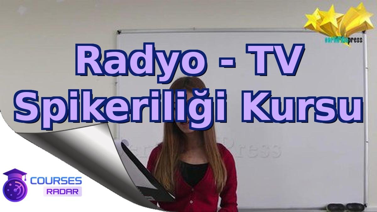 Radyo - TV Spikeriliği Kursu