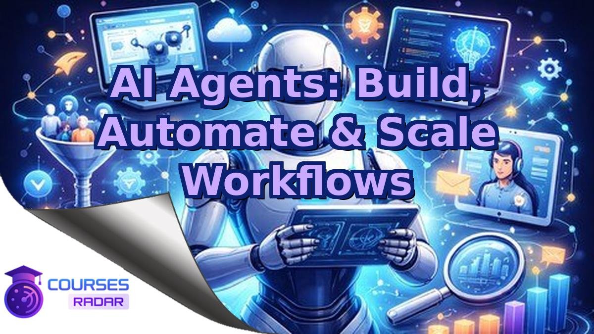 AI Agents: Build, Automate & Scale Workflows