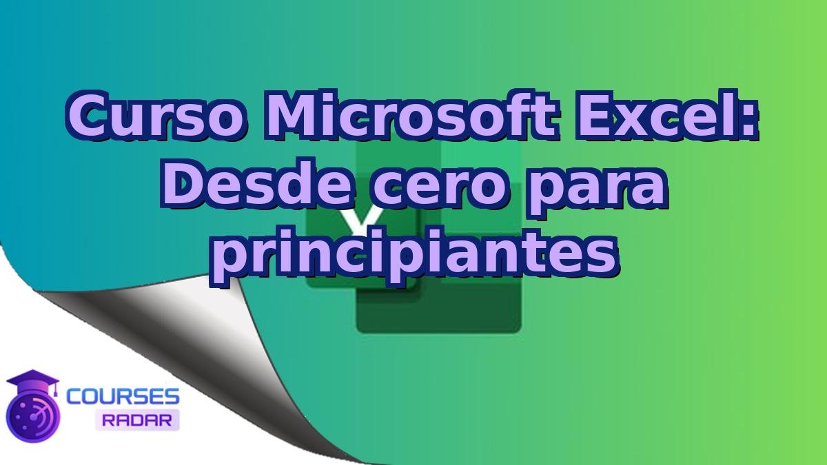 Curso Microsoft Excel: Desde cero para principiantes