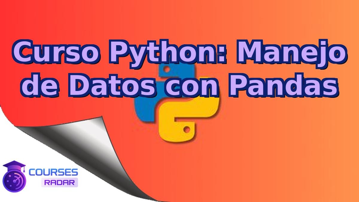 Curso Python: Manejo de Datos con Pandas