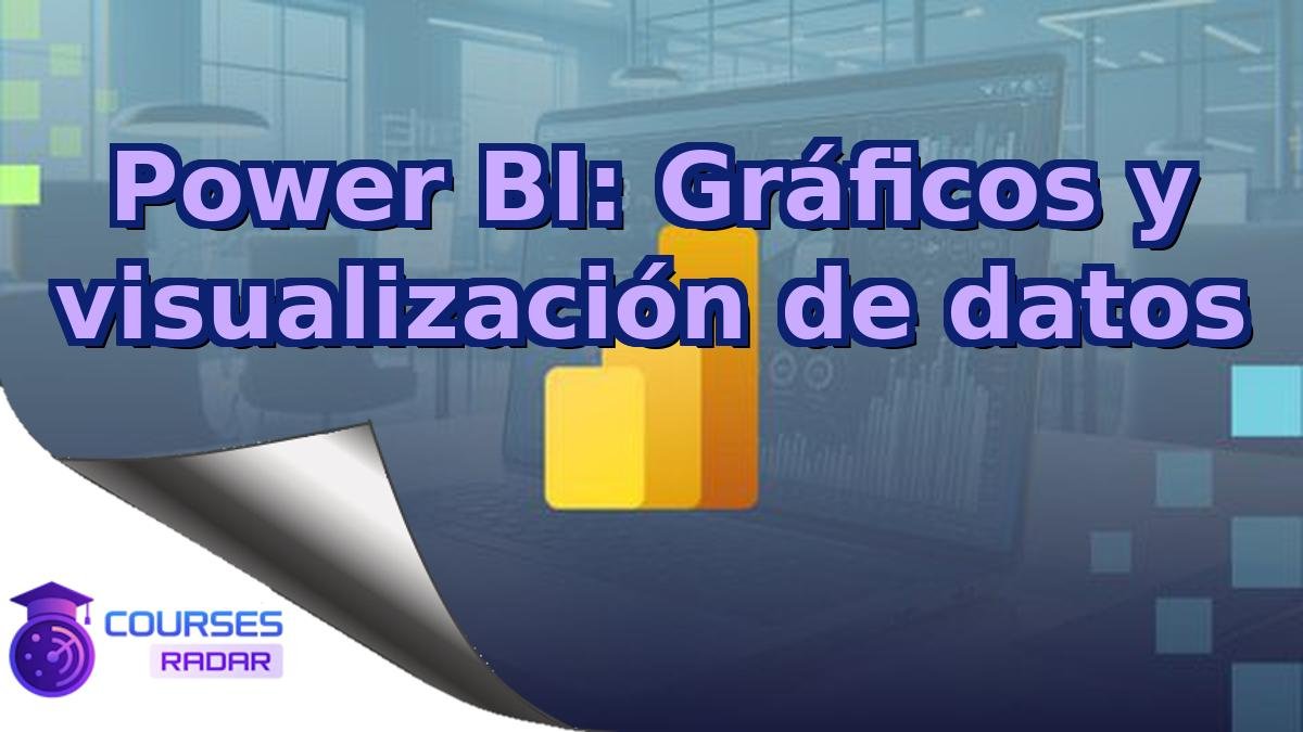 Power BI: Gráficos y visualización de datos
