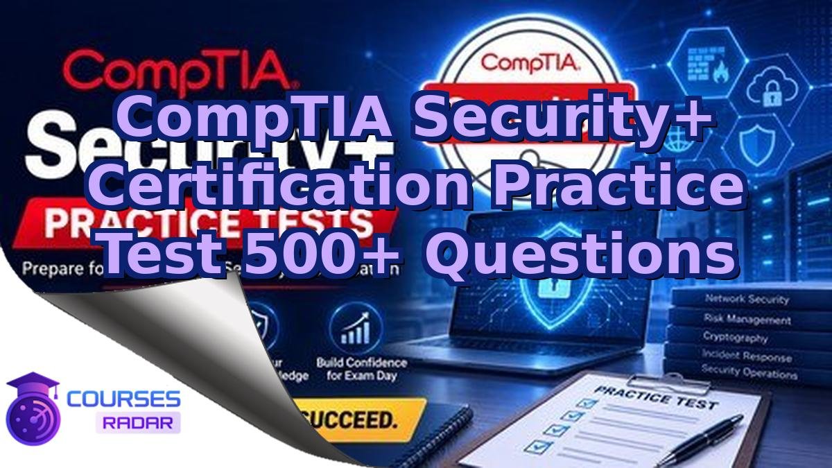 CompTIA Security+ Certification Practice Test 500+ Questions