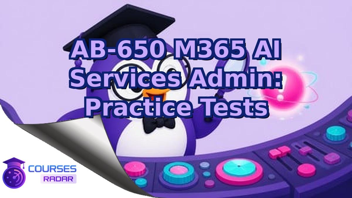 AB-650 M365 AI Services Admin: Practice Tests