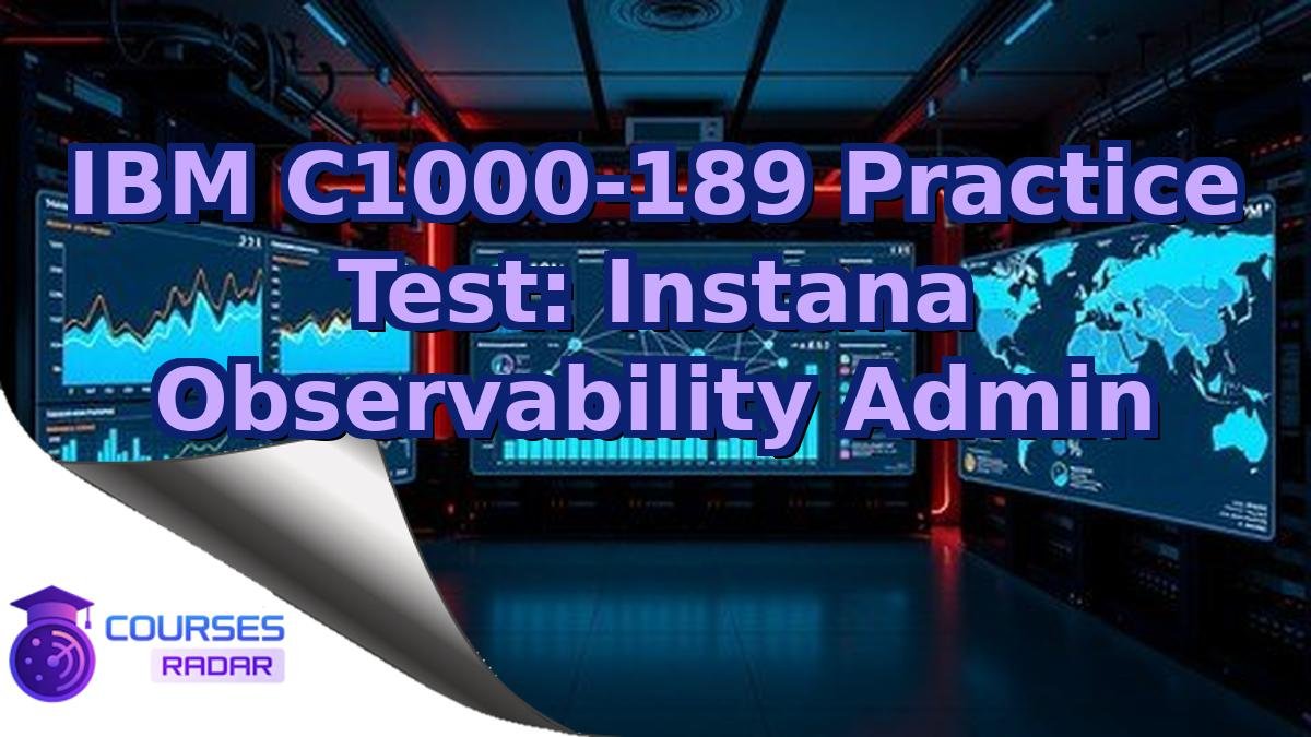 IBM C1000-189 Practice Test: Instana Observability Admin