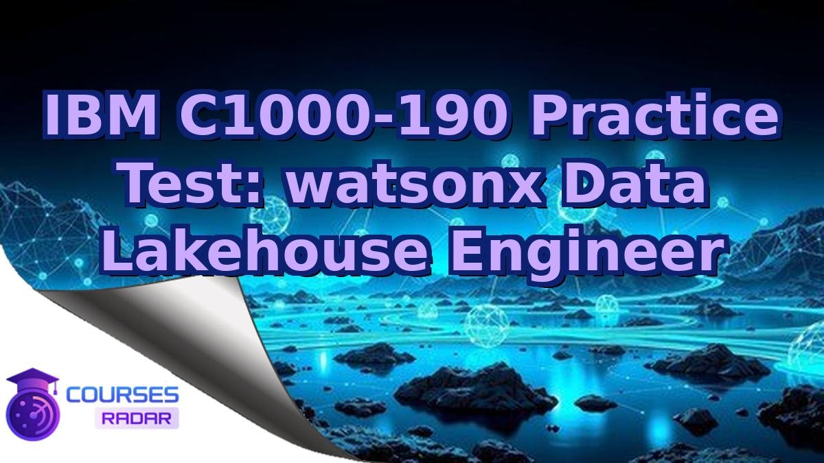 IBM C1000-190 Practice Test: watsonx Data Lakehouse Engineer