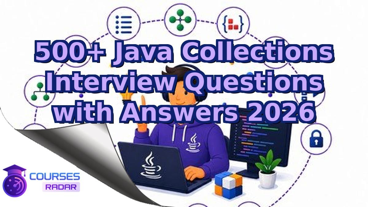 500+ Java Collections Interview Questions with Answers 2026