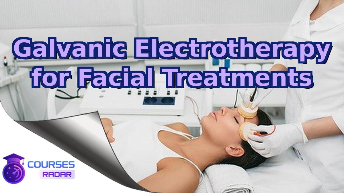 Galvanic Electrotherapy for Facial Treatments