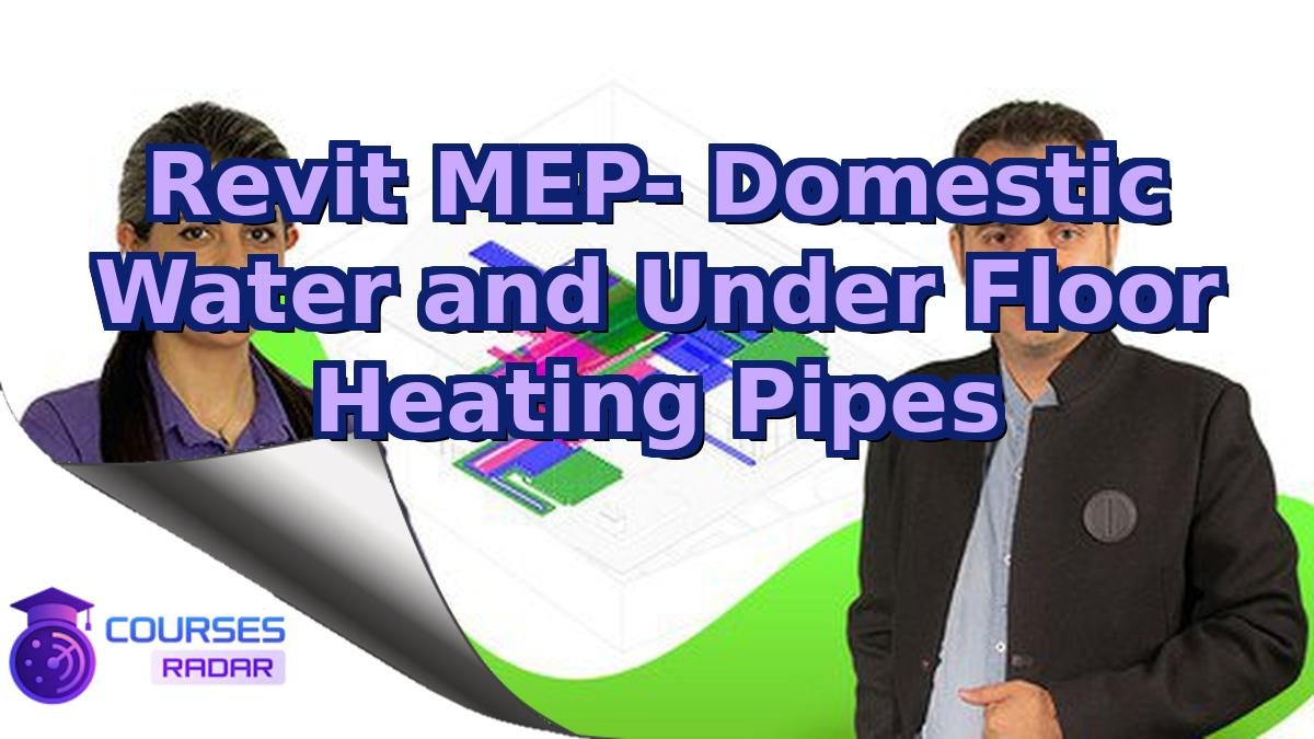 Revit MEP- Domestic Water and Under Floor Heating Pipes