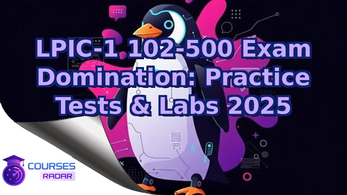 LPIC-1 102-500 Exam Domination: Practice Tests & Labs 2025