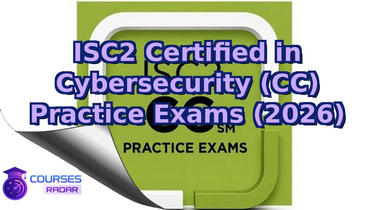 ISC2 Certified in Cybersecurity (CC) Practice Exams (2026)