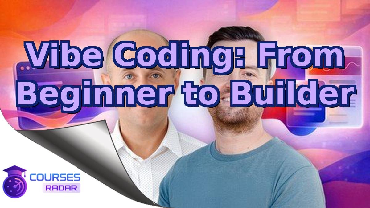 Vibe Coding: From Beginner to Builder